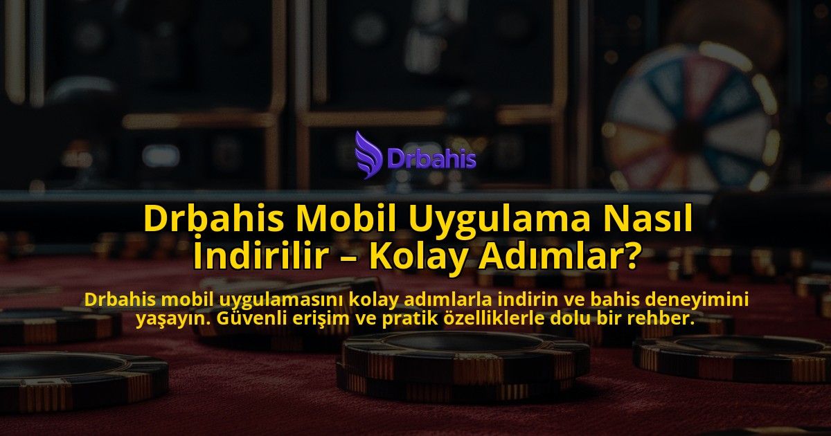 Drbahis-Mobil-Uygulama-Nasil-Indirilir-Kolay-Adimlar-overlay-1769262890.jpg
